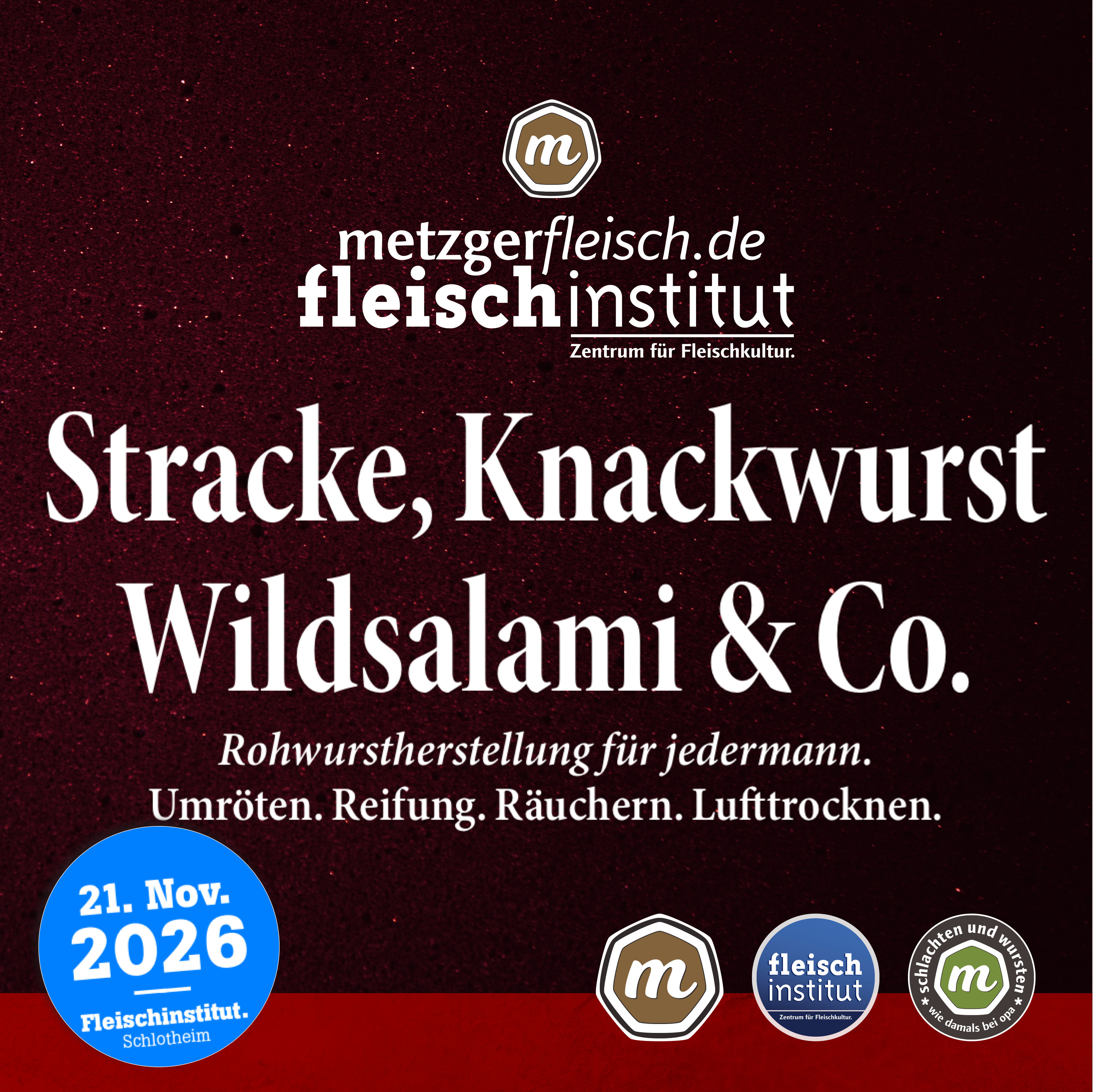 21.11.2026 . Stracke, Knackwurst, Wildsalami und Co. | Rohwurstherstellung für jedermann im Fleischinstitut | Tagesseminar