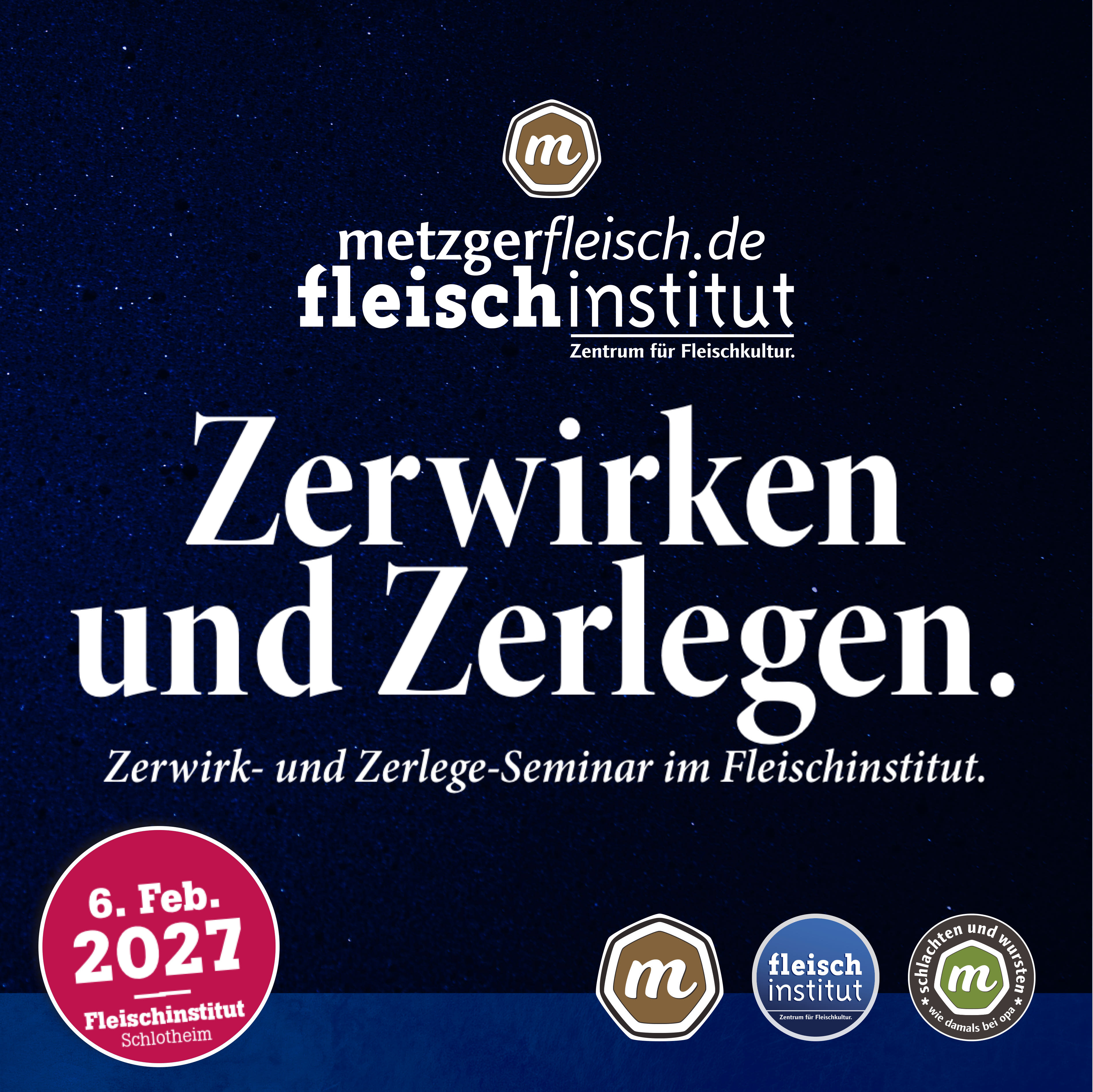 6.02.2027 . Zerwirken und Zerlegen | Zerlege- und Zerwirk-Seminar im Fleischinstitut.